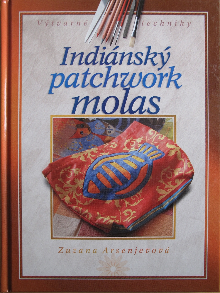 Indiánský patchwork, molas, Zuzana Arsenjevová